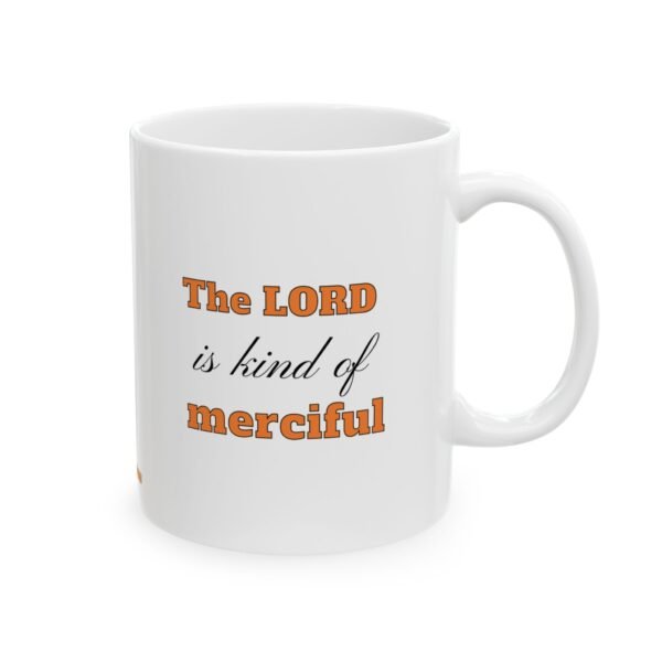 The Lord is Kind of Merciful - Bible Mug - Image 2