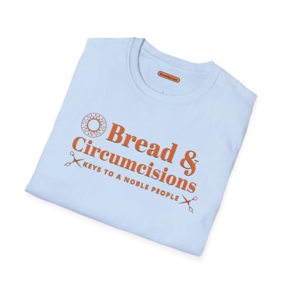 Bread & Circumcisions - Unisex Softstyle T-Shirt - Image 17