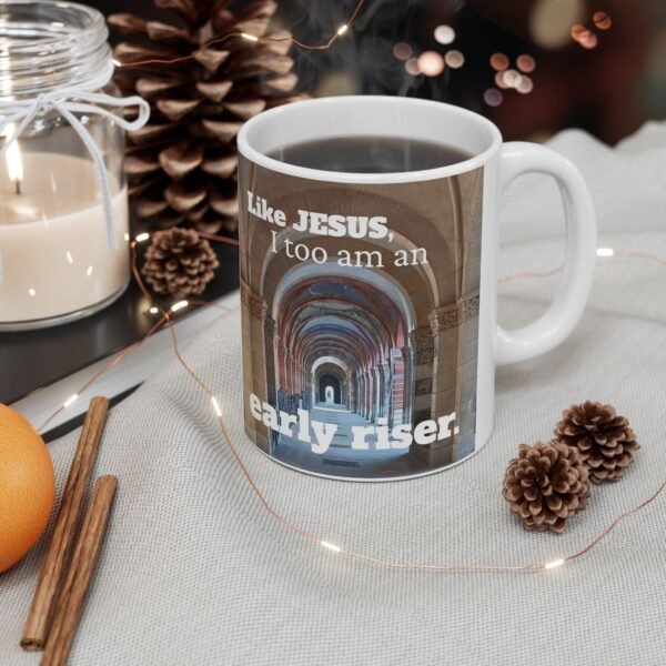 Early Riser Like Jesus Coffee Mug - Image 3