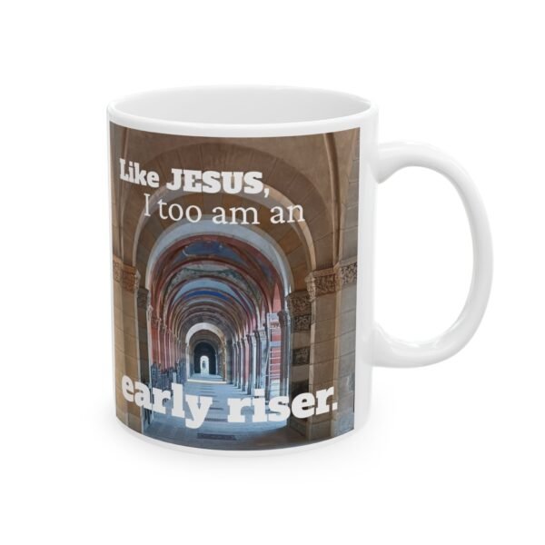 Early Riser Like Jesus Coffee Mug - Image 2