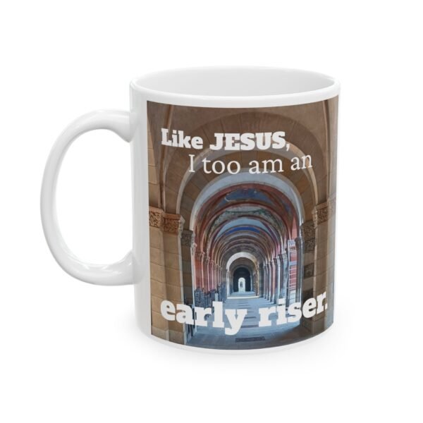 Early Riser Like Jesus Coffee Mug