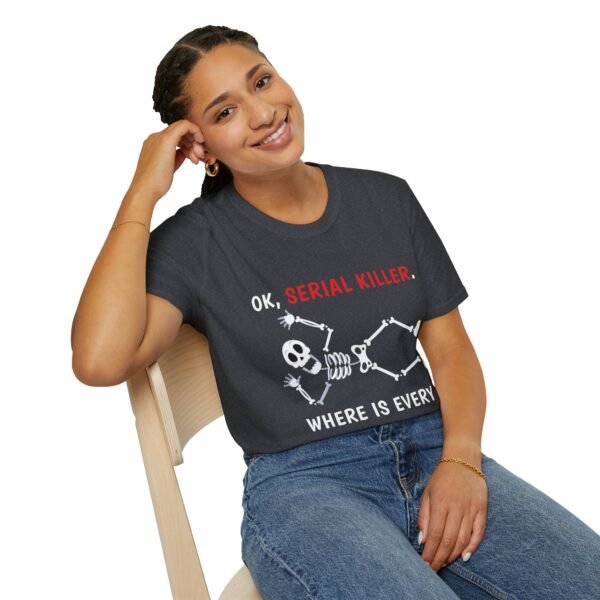 Serial Killer Where Is Everybody - Unisex Softstyle T-Shirt - Image 9