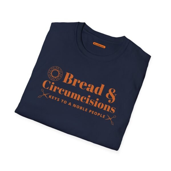 Bread & Circumcisions - Unisex Softstyle T-Shirt - Image 10