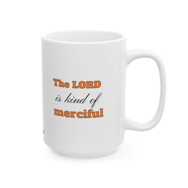 The Lord is Kind of Merciful - Bible Mug - Image 6