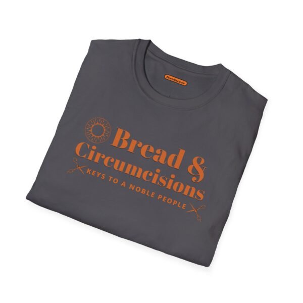 Bread & Circumcisions - Unisex Softstyle T-Shirt - Image 13