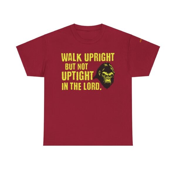 Funny Religious Unisex Tee: Walk Upright Not Uptight in the Lord - Image 49