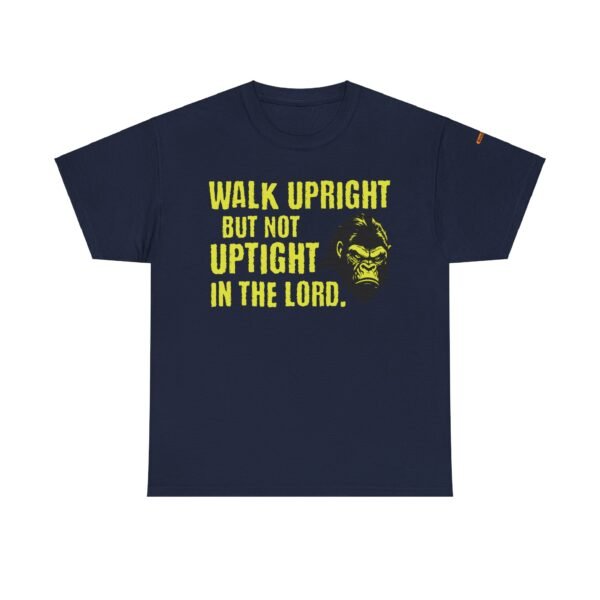Funny Religious Unisex Tee: Walk Upright Not Uptight in the Lord - Image 33