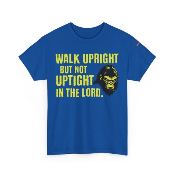 Funny Religious Unisex Tee: Walk Upright Not Uptight in the Lord - Image 31