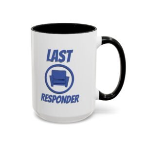 LAST RESPONDER Accent Coffee Mug — 'Let Someone Else Handle Some Things Today'
